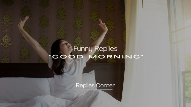 250+ Funny Replies to "Good Morning" Texts
