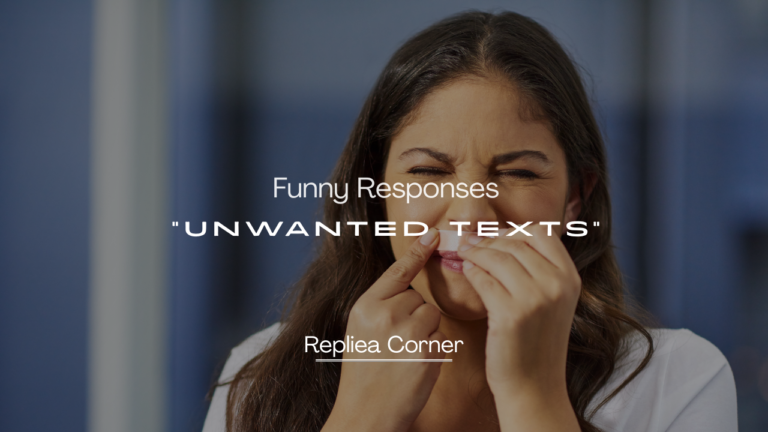 250+ Funny Responses to "Unwanted Texts"