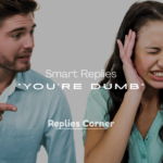 You’re Dumb