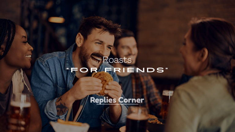 Best Roasts for Friends