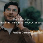 Where Have You Been?