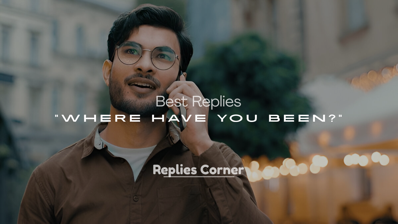 Where Have You Been?