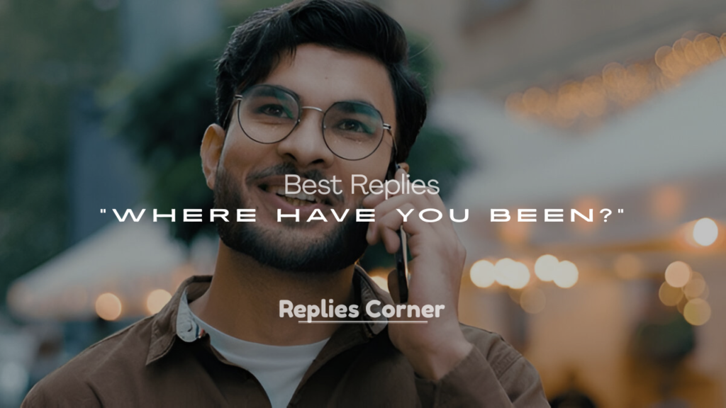 Where Have You Been?