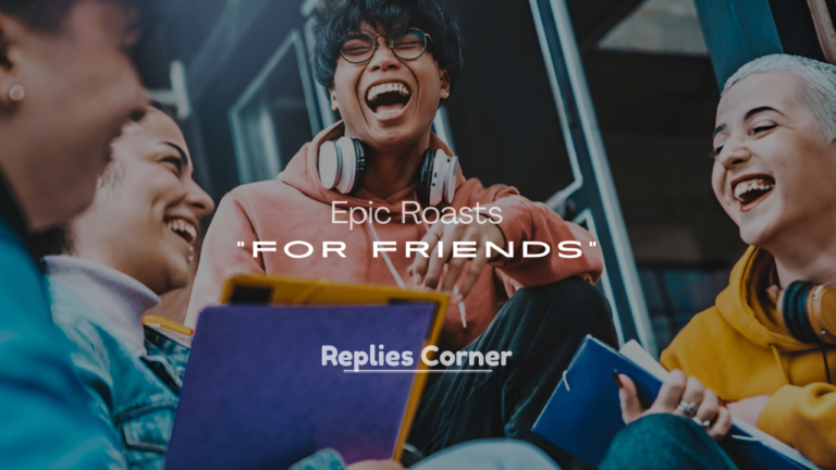 Roasts for Friends