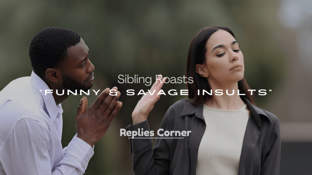 Sibling Roasts