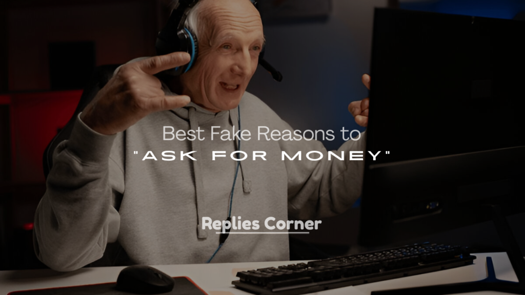 Best Fake Reasons to Ask for Money