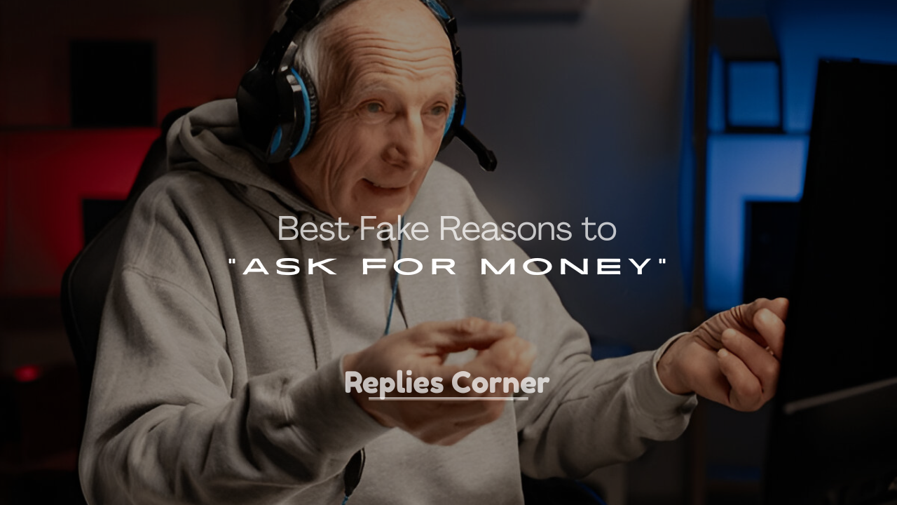 Fake Reasons to Ask for Money