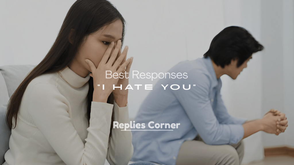 Best Flirty Responses to “I Hate You”