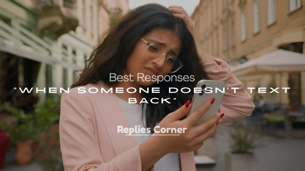 Best Responses for When Someone Doesn’t Text Back