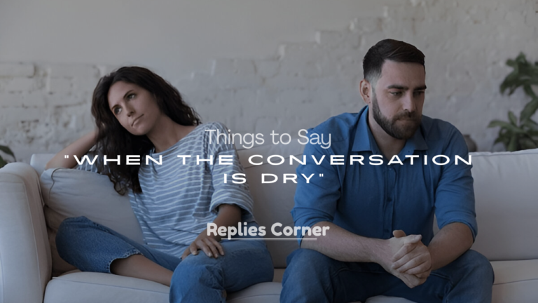 things to say when the conversation is dry