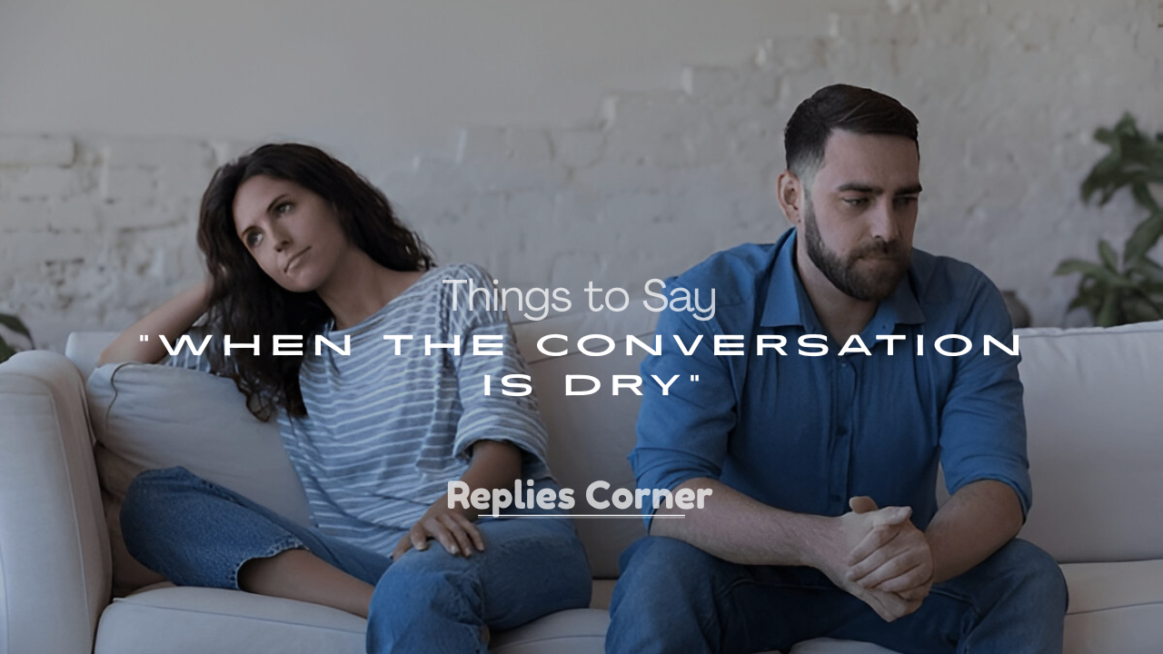 things to say when the conversation is dry